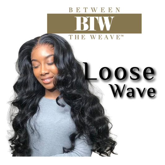 LOOSE WAVE- RAW HAIR